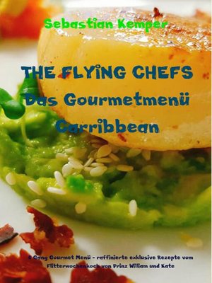 cover image of THE FLYING CHEFS Das Gourmetmenü Carribbean: 6 Gang Gourmet Menü